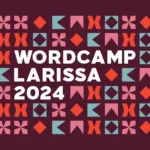 WordCamp Larissa 2024: Δείτε το πρόγραμμα